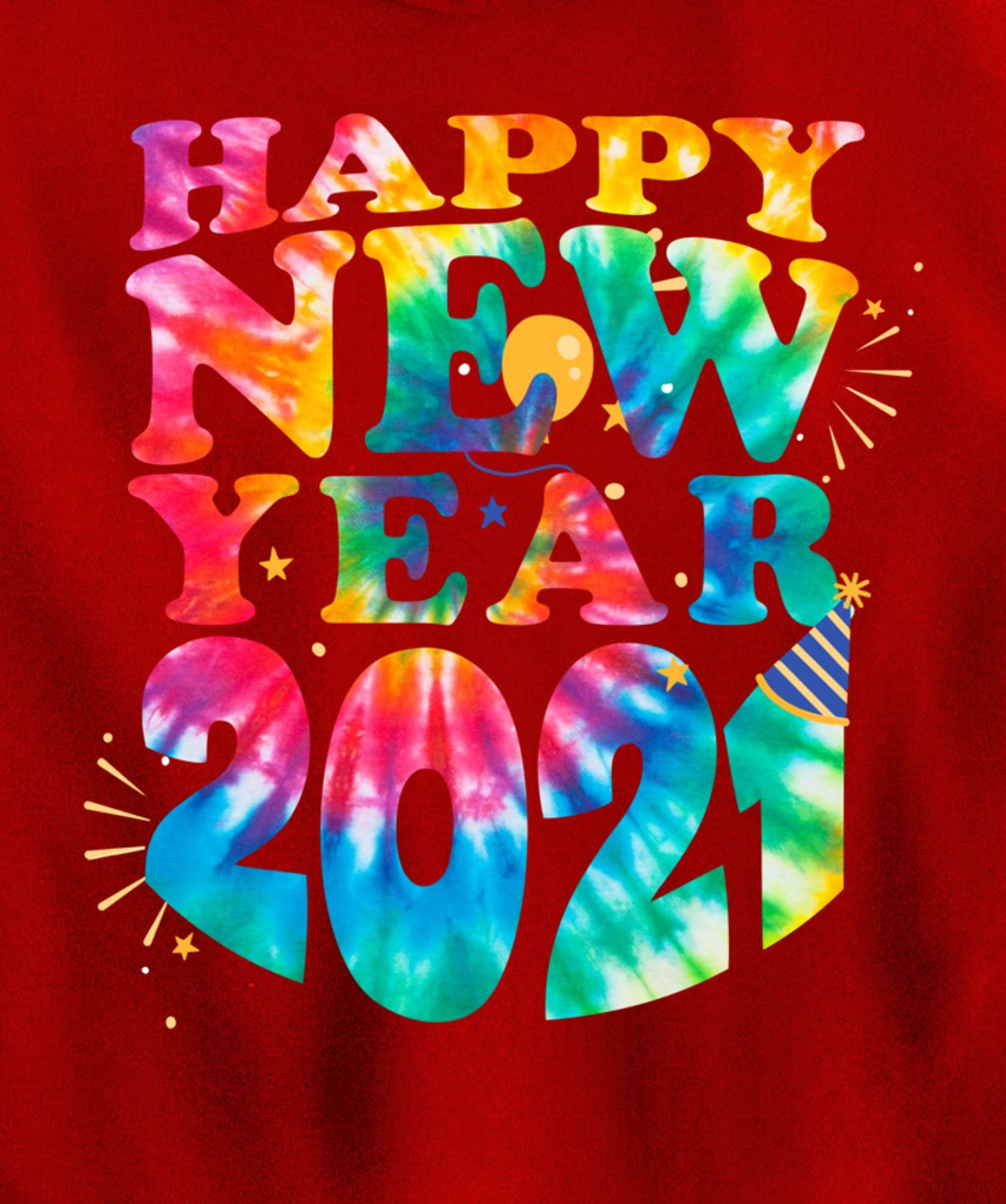 Happy New Year 2021 New Years Eve Family Matching Tie Dye Pullover Hoodie