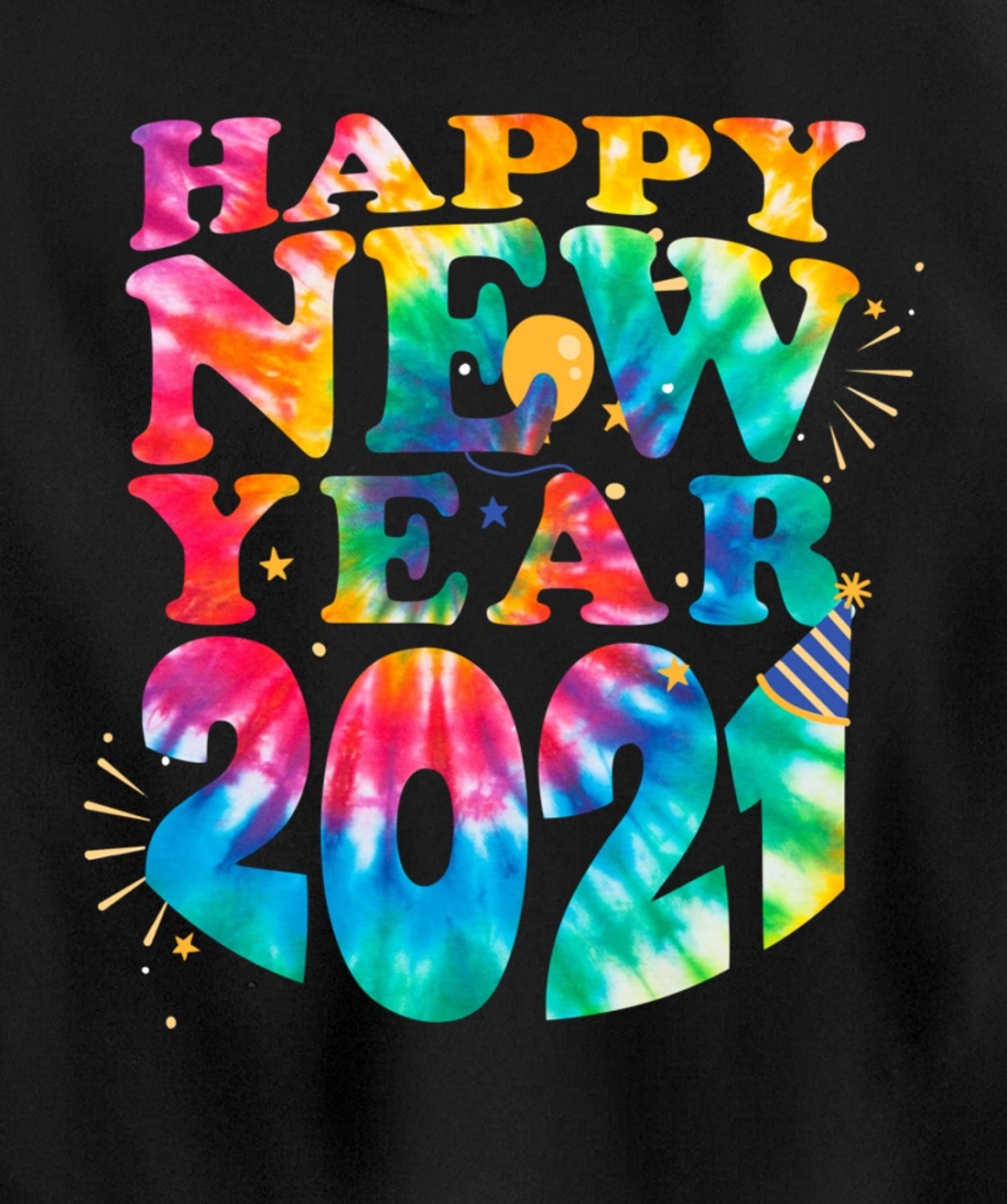 Happy New Year 2021 New Years Eve Family Matching Tie Dye Pullover Hoodie