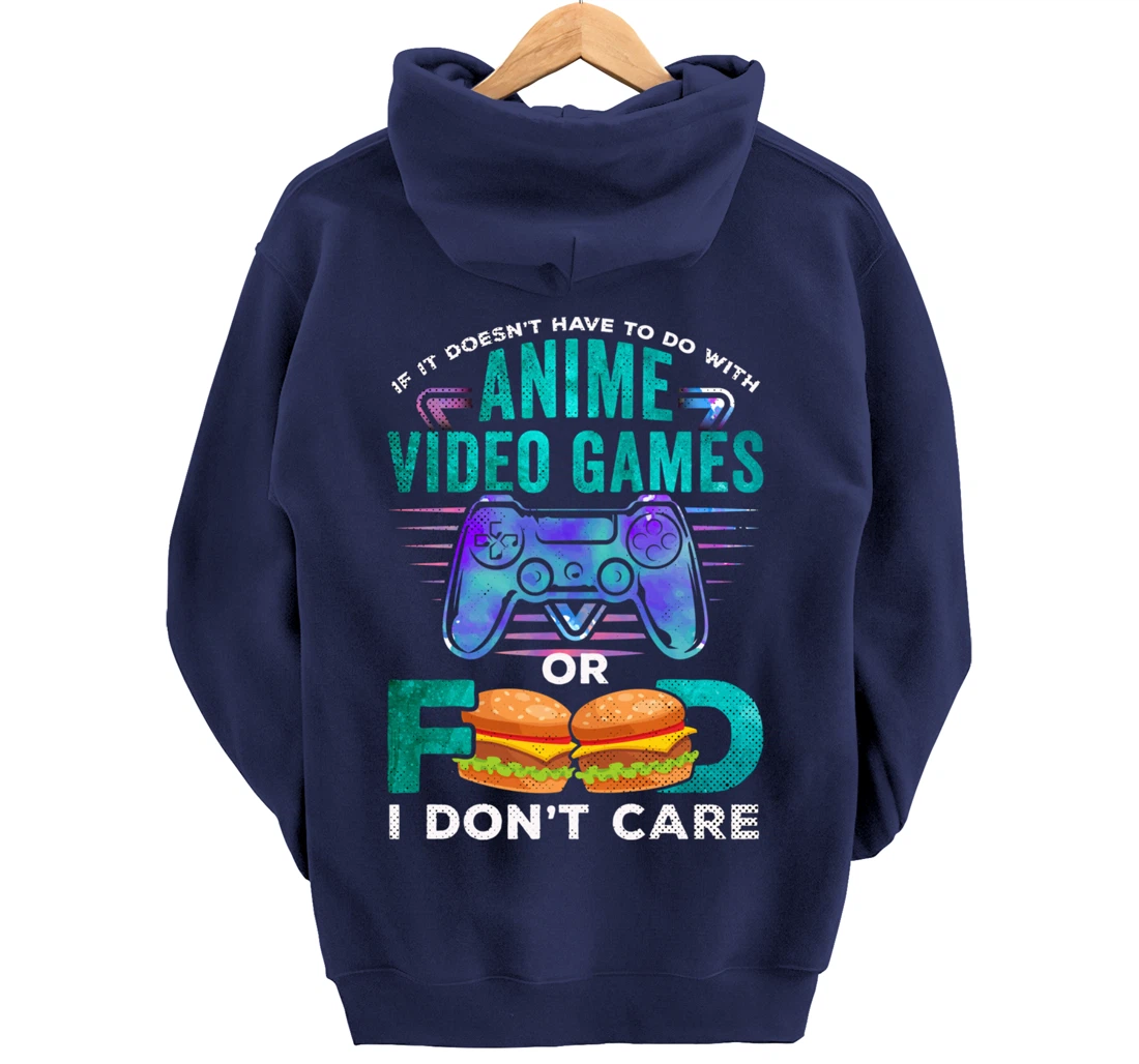 If Its Not Anime Video Games Food I Dont Care Otaku Fandom Pullover Hoodie