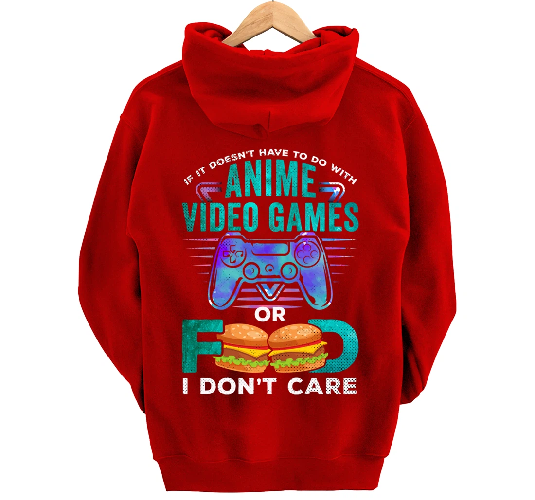If Its Not Anime Video Games Food I Dont Care Otaku Fandom Pullover Hoodie