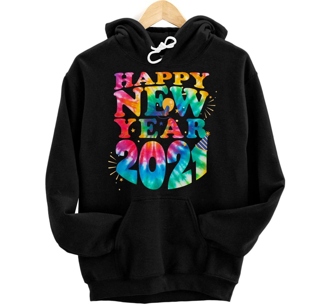 Happy New Year 2021 New Years Eve Family Matching Tie Dye Pullover Hoodie