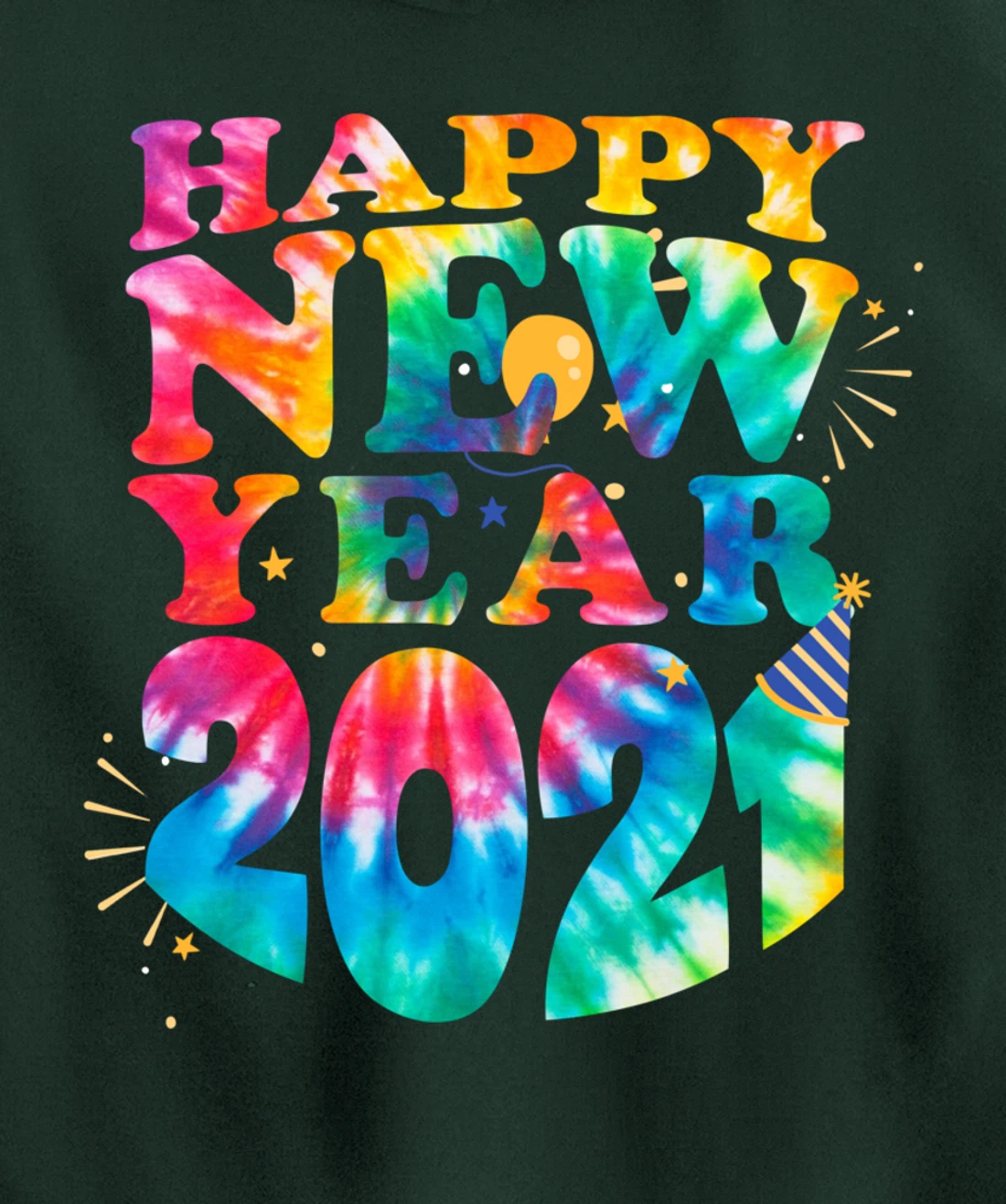 Happy New Year 2021 New Years Eve Family Matching Tie Dye Pullover Hoodie