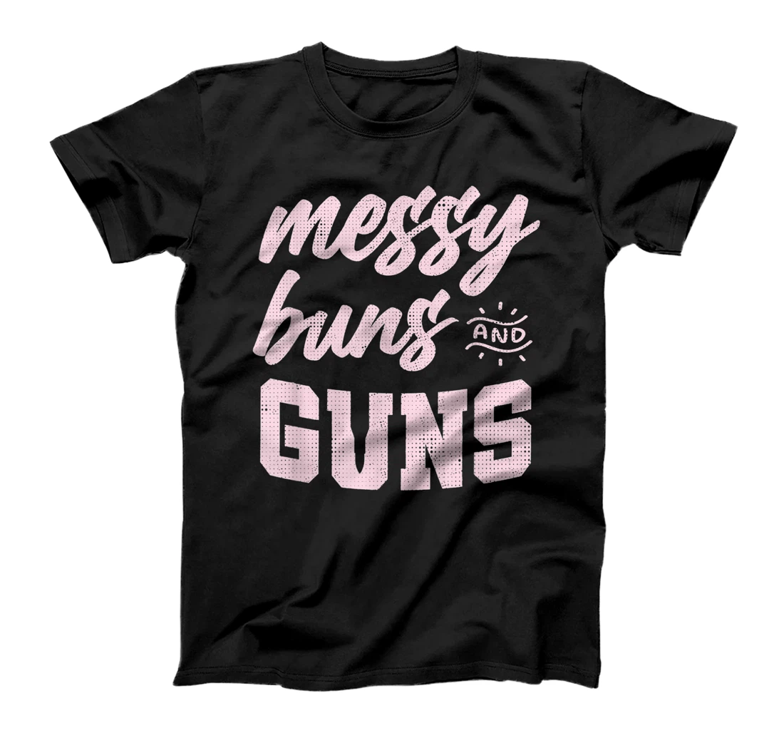 Messy Buns & Guns Pinky Funny Gift T-Shirt