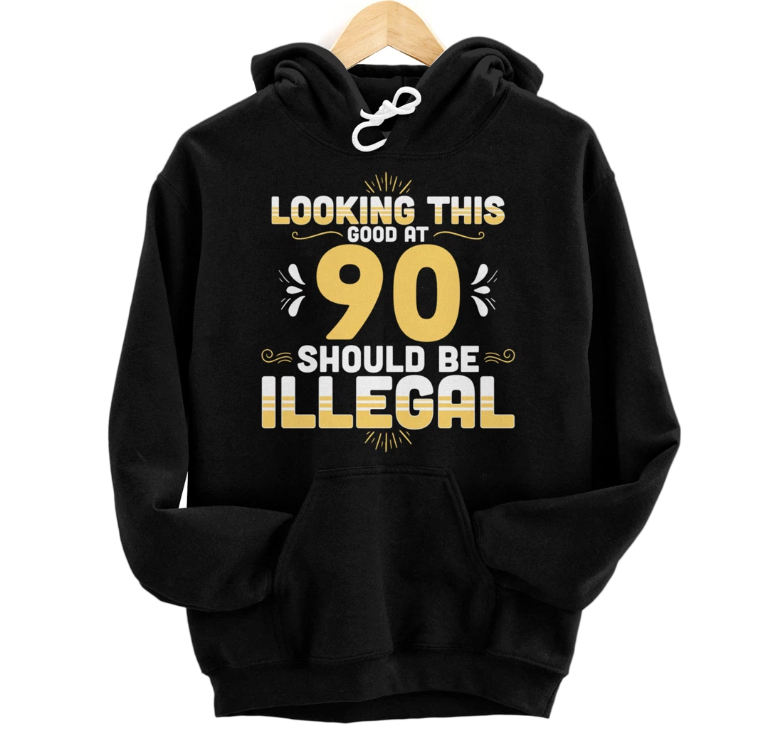 Looking this good at 90 should be illegal Pullover Hoodie