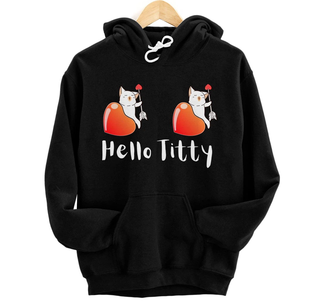 Adult Humor Hello Titty Funny Cat Dirty Sex Jokes Red Hearts Pullover Hoodie