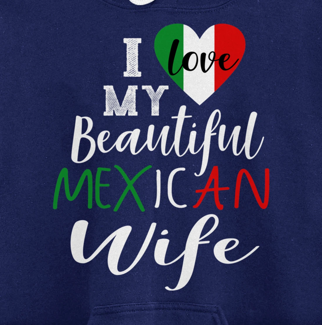 I Love My Beautiful Mexican Wife Gift Idea Mexican Pride Pullover Hoodie