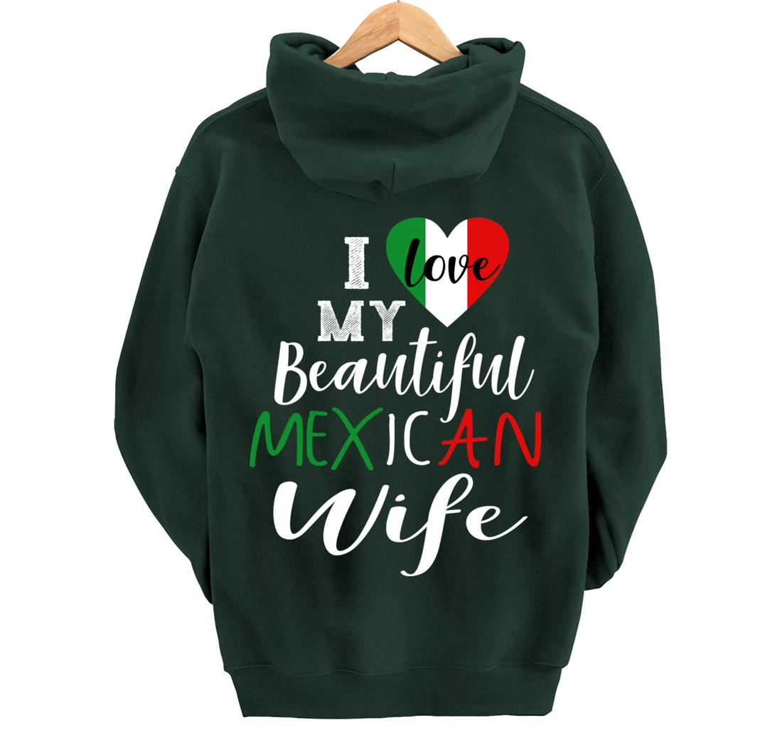 I Love My Beautiful Mexican Wife Gift Idea Mexican Pride Pullover Hoodie