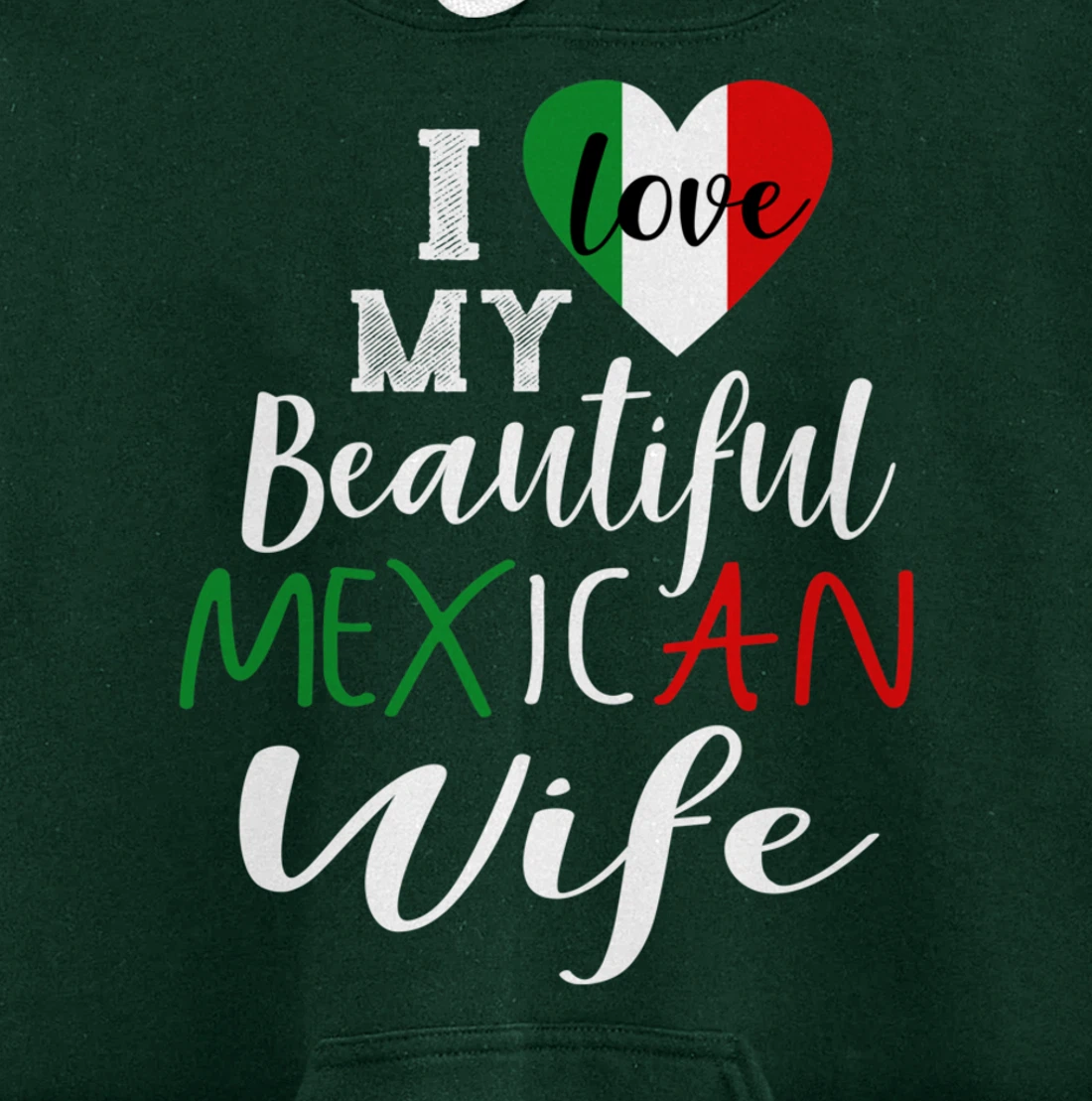 I Love My Beautiful Mexican Wife Gift Idea Mexican Pride Pullover Hoodie