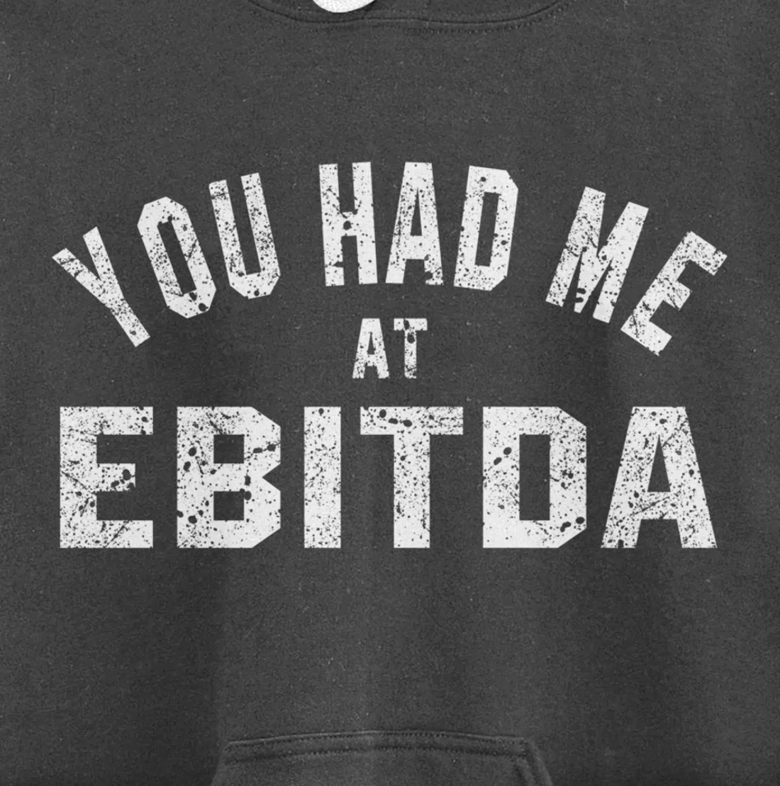 You Had Me at EBITDA Accountant Bookkeeper CPA Accounting Pullover Hoodie