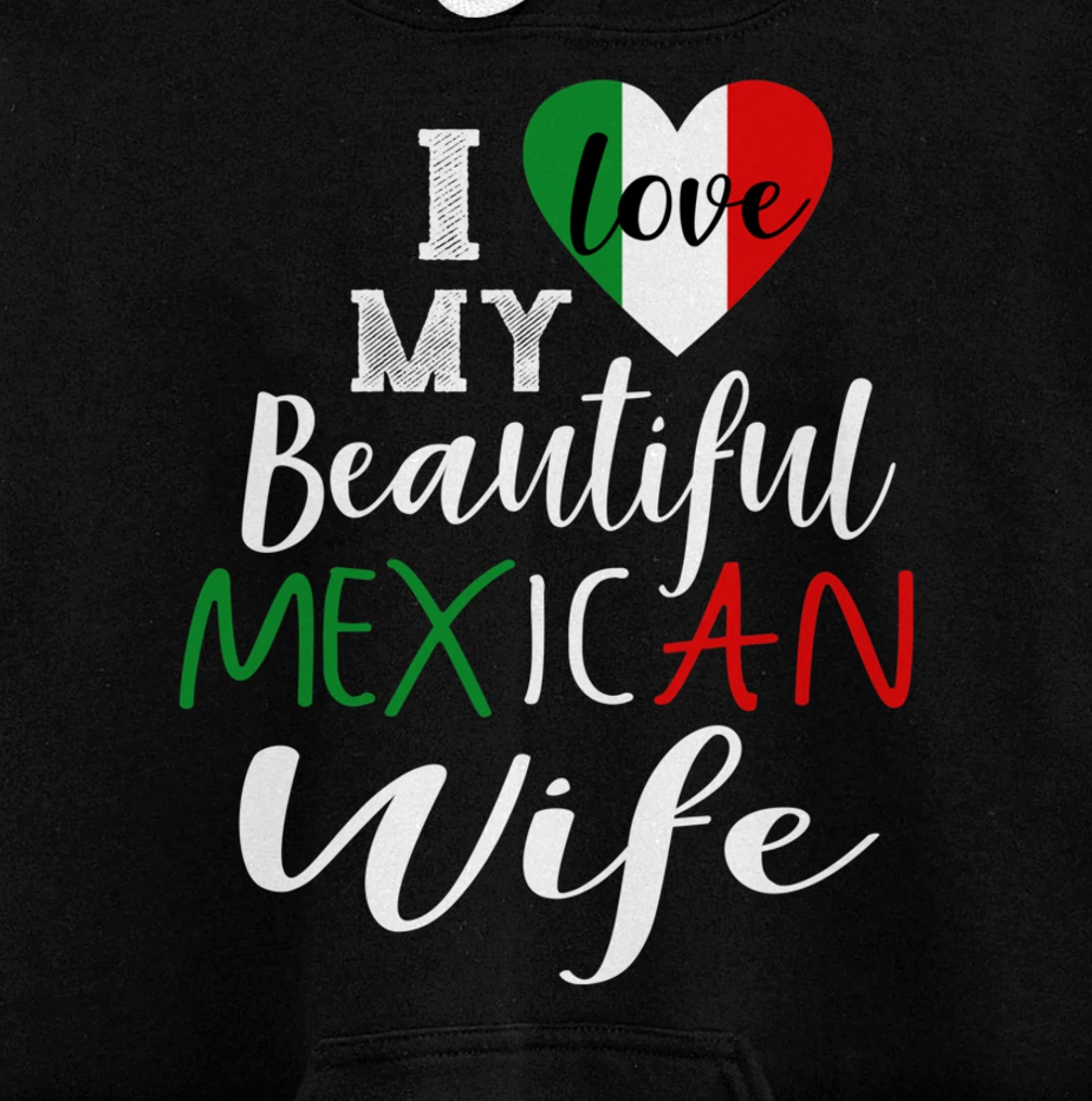 I Love My Beautiful Mexican Wife Gift Idea Mexican Pride Pullover Hoodie