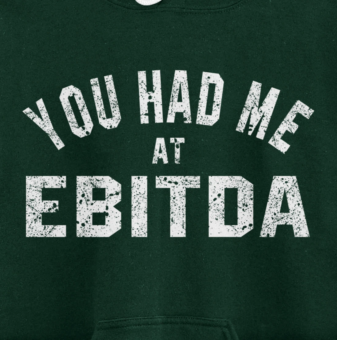 You Had Me at EBITDA Accountant Bookkeeper CPA Accounting Pullover Hoodie