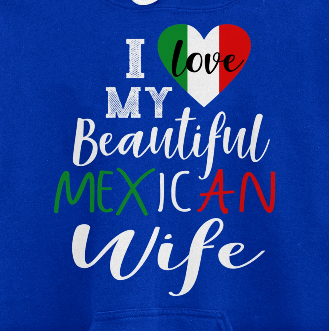 I Love My Beautiful Mexican Wife Gift Idea Mexican Pride Pullover Hoodie