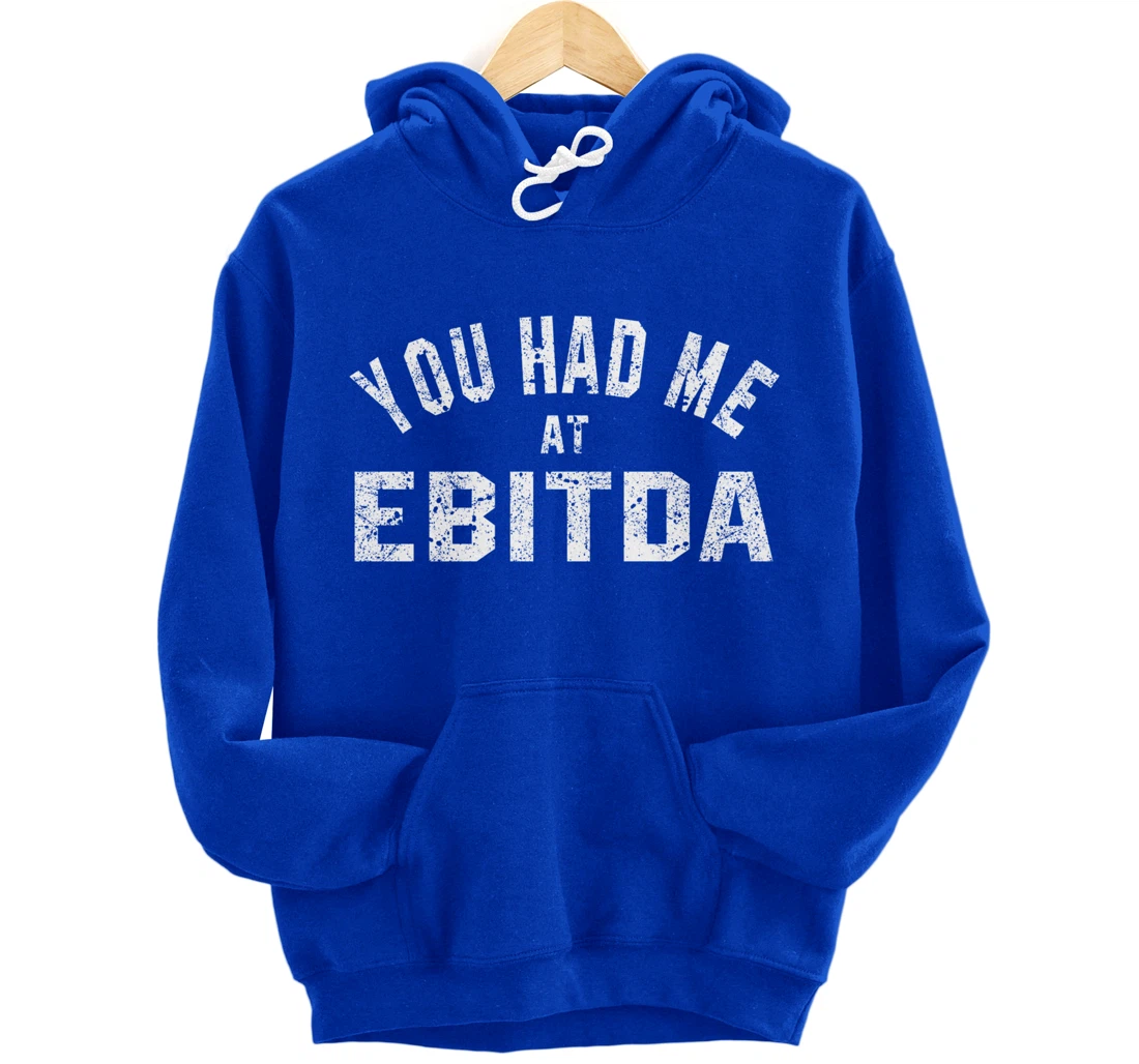 You Had Me at EBITDA Accountant Bookkeeper CPA Accounting Pullover Hoodie