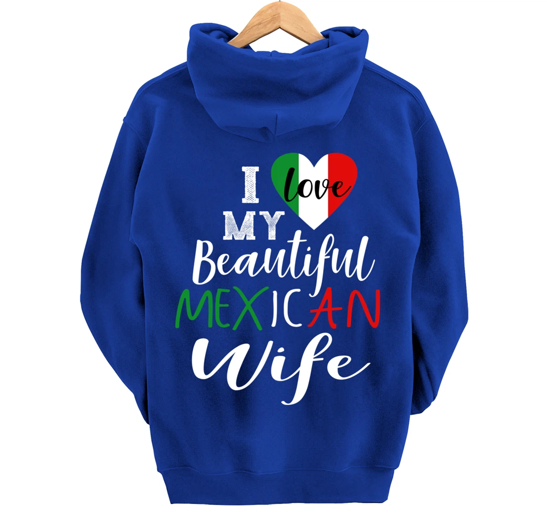 I Love My Beautiful Mexican Wife Gift Idea Mexican Pride Pullover Hoodie