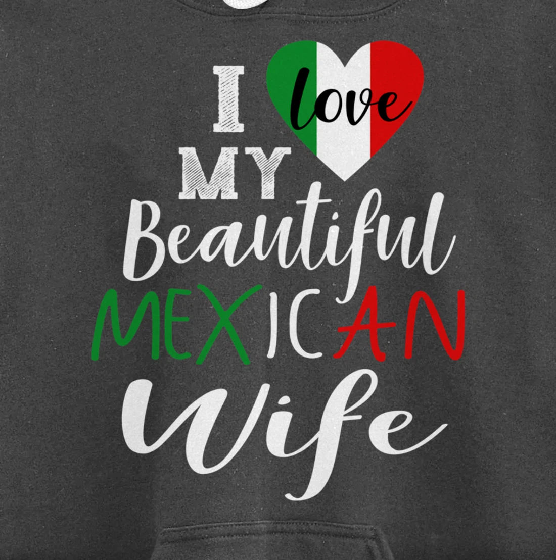 I Love My Beautiful Mexican Wife Gift Idea Mexican Pride Pullover Hoodie