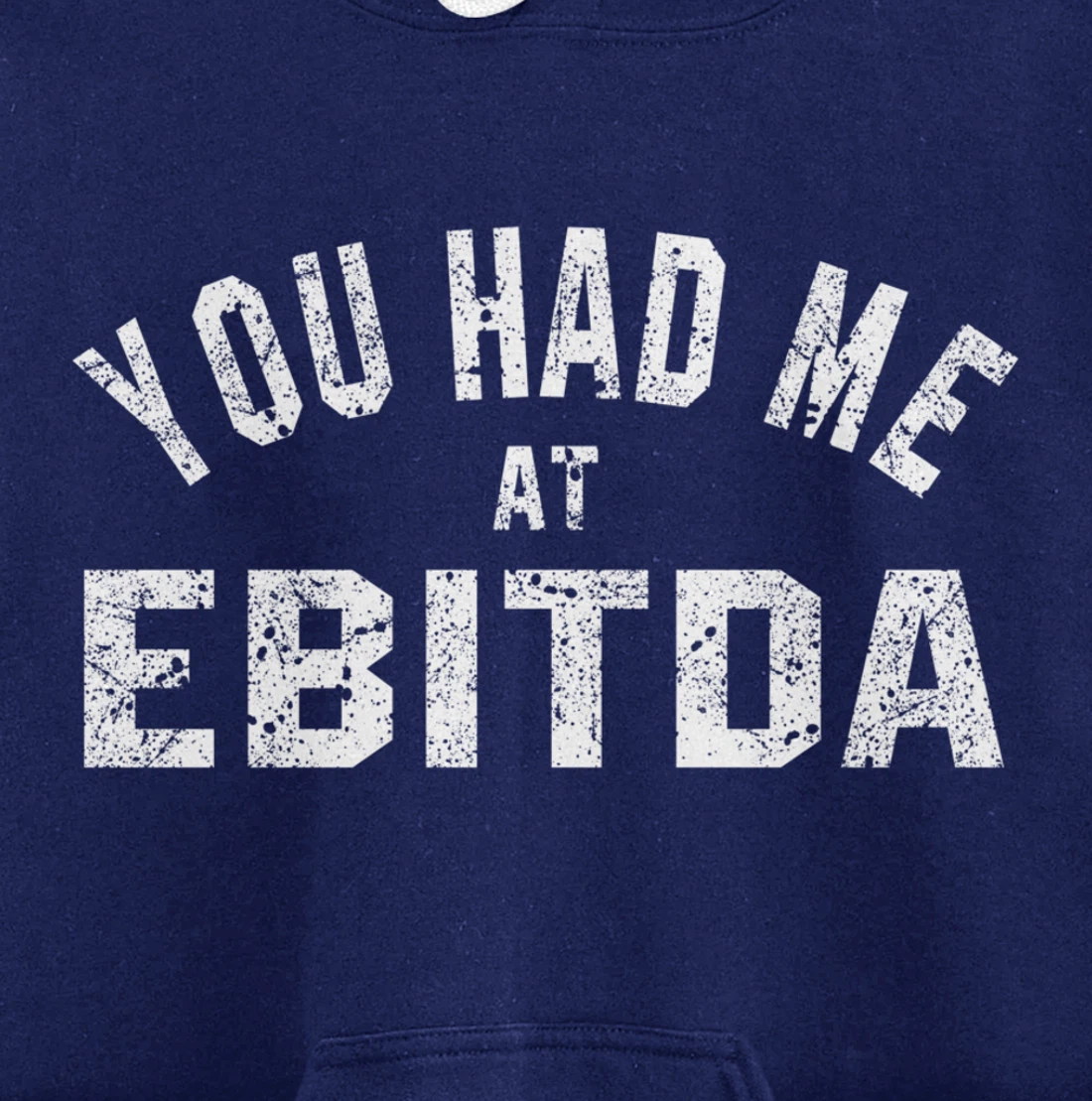 You Had Me at EBITDA Accountant Bookkeeper CPA Accounting Pullover Hoodie