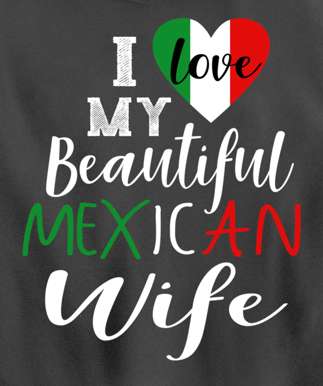 I Love My Beautiful Mexican Wife Gift Idea Mexican Pride Pullover Hoodie