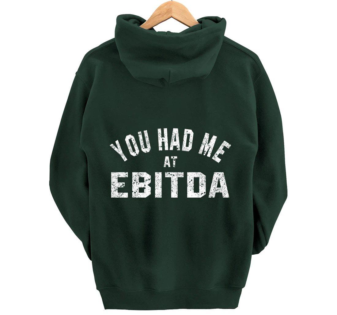You Had Me at EBITDA Accountant Bookkeeper CPA Accounting Pullover Hoodie