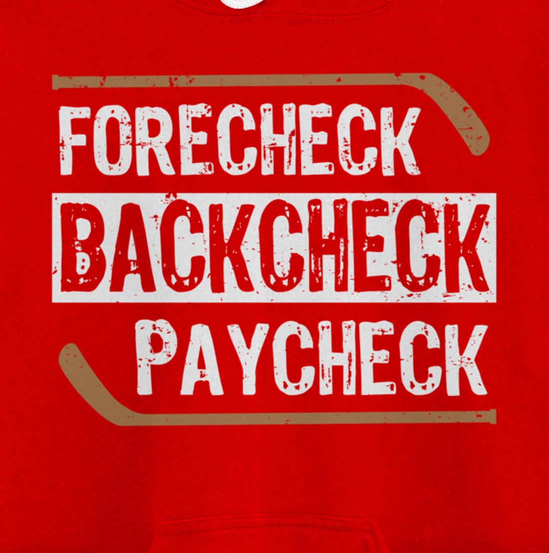 Forecheck Backcheck Paycheck Ice Hockey Player Fan Coach Pullover Hoodie