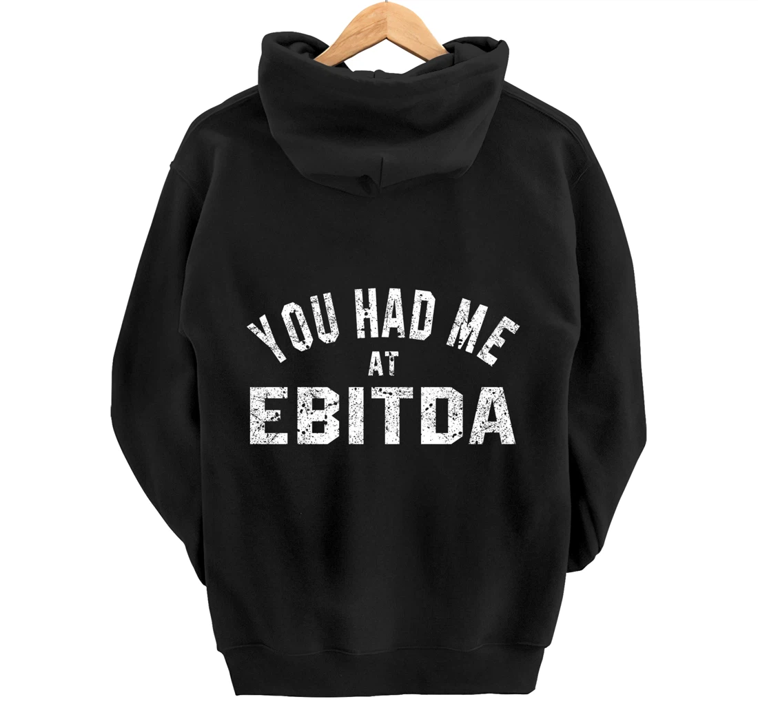 You Had Me at EBITDA Accountant Bookkeeper CPA Accounting Pullover Hoodie