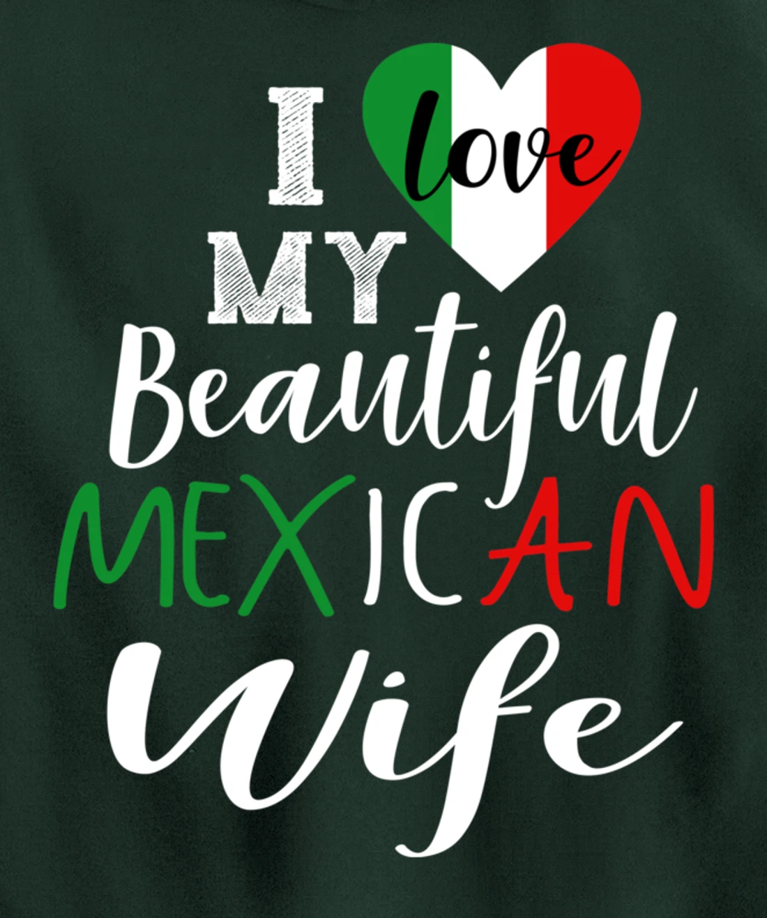 I Love My Beautiful Mexican Wife Gift Idea Mexican Pride Pullover Hoodie