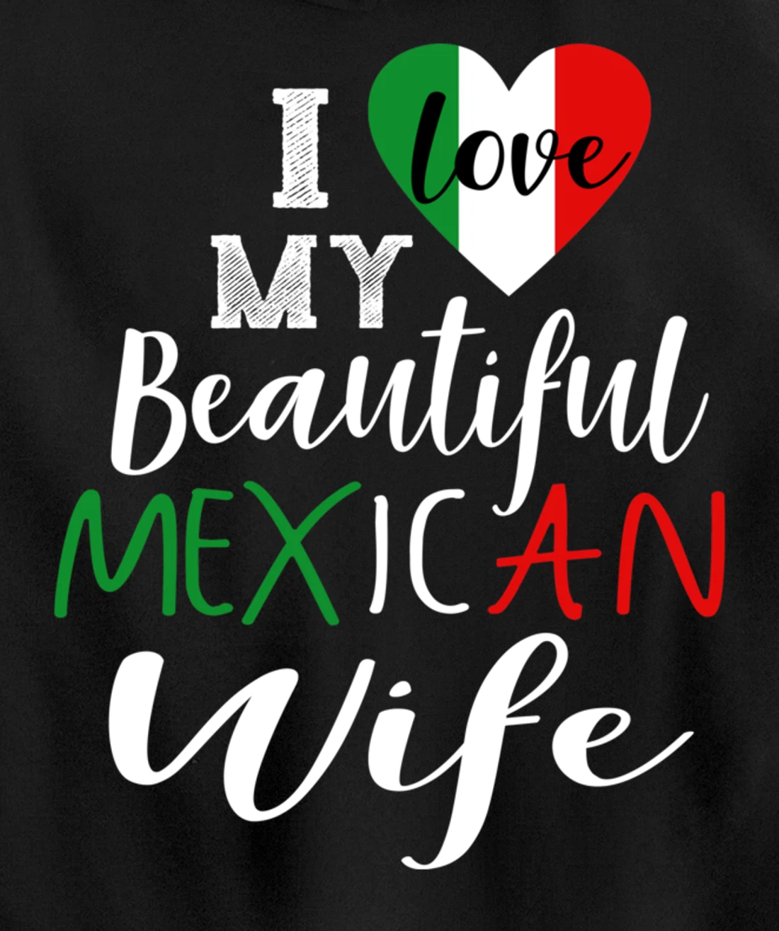 I Love My Beautiful Mexican Wife Gift Idea Mexican Pride Pullover Hoodie