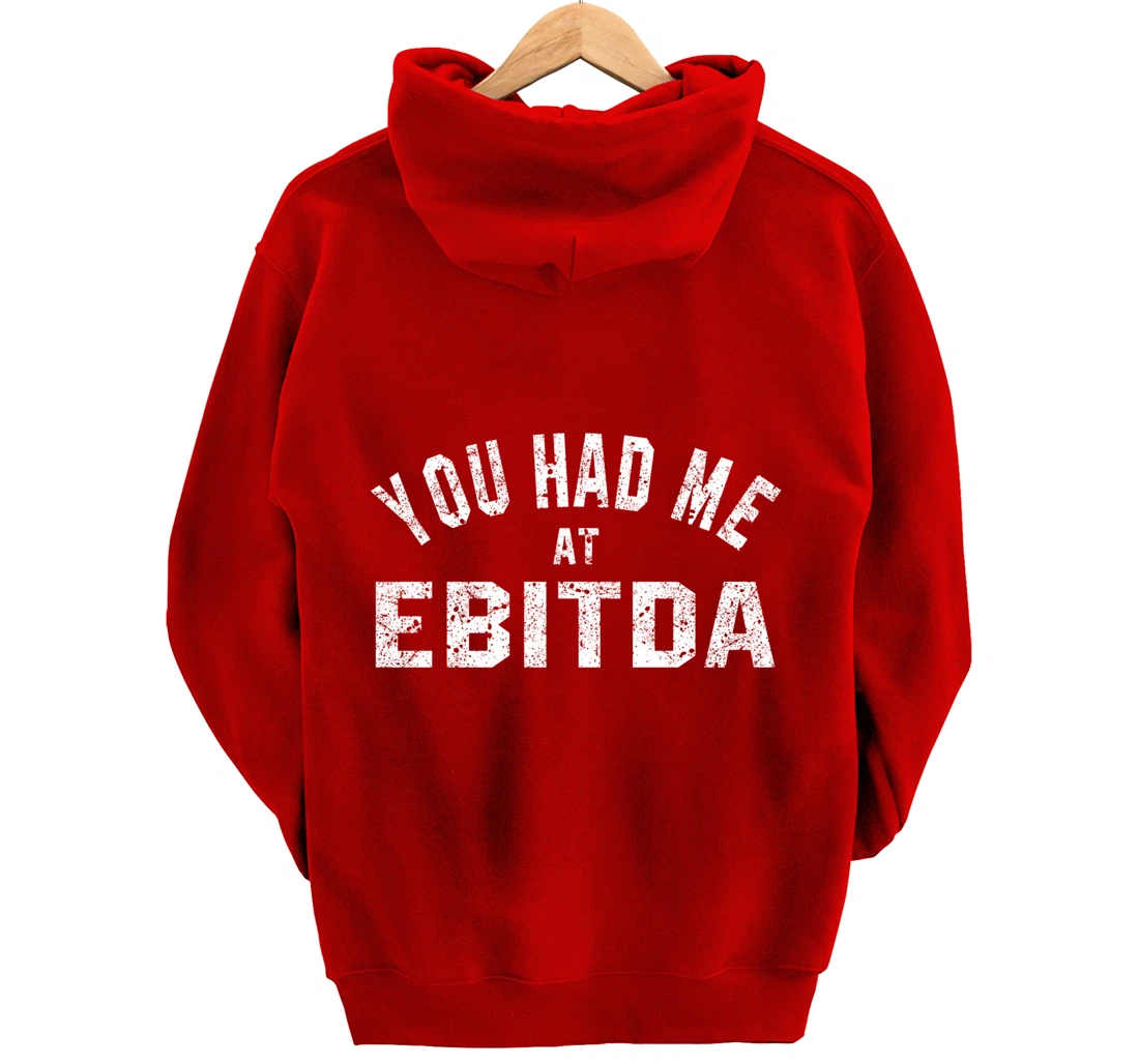 You Had Me at EBITDA Accountant Bookkeeper CPA Accounting Pullover Hoodie