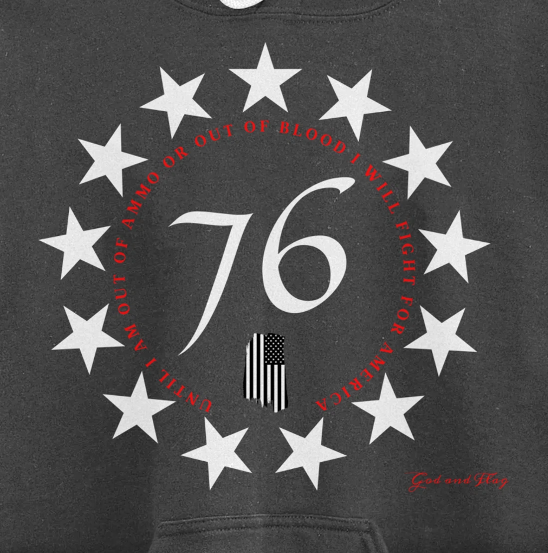 1776 BETSY ROSS FLAG UNTIL I AM OUT OF AMMO OR OUT OF BLOOD Pullover Hoodie