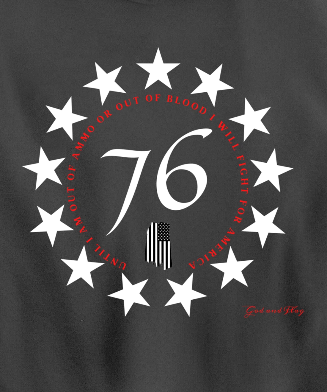 1776 BETSY ROSS FLAG UNTIL I AM OUT OF AMMO OR OUT OF BLOOD Pullover Hoodie