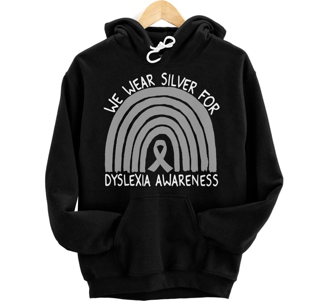 We Wear Silver For Dyslexia Awareness Rainbow Gift Pullover Hoodie