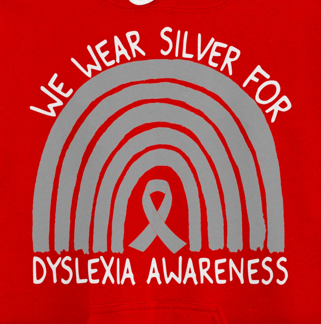We Wear Silver For Dyslexia Awareness Rainbow Gift Pullover Hoodie