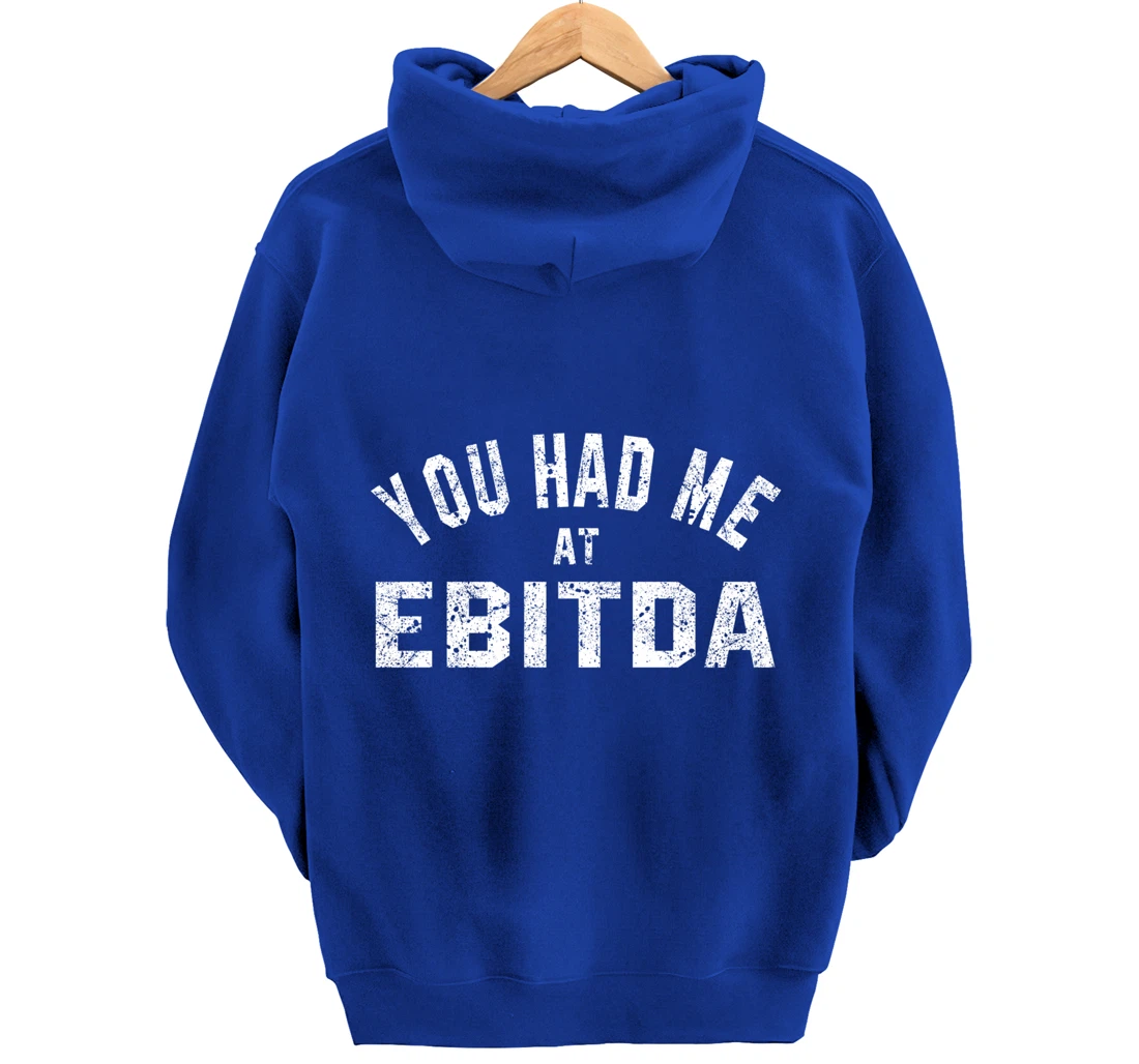 You Had Me at EBITDA Accountant Bookkeeper CPA Accounting Pullover Hoodie