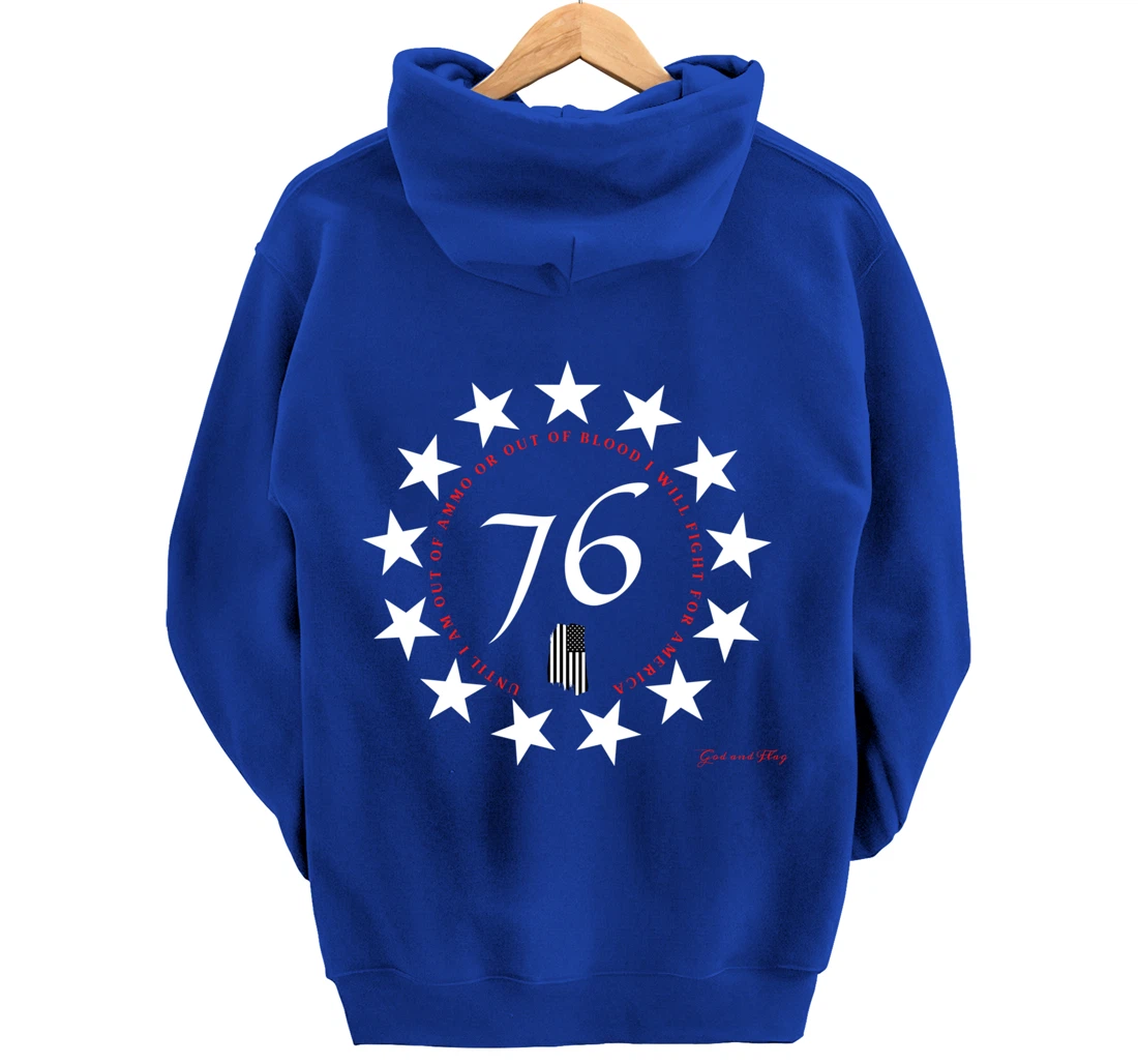 1776 BETSY ROSS FLAG UNTIL I AM OUT OF AMMO OR OUT OF BLOOD Pullover Hoodie