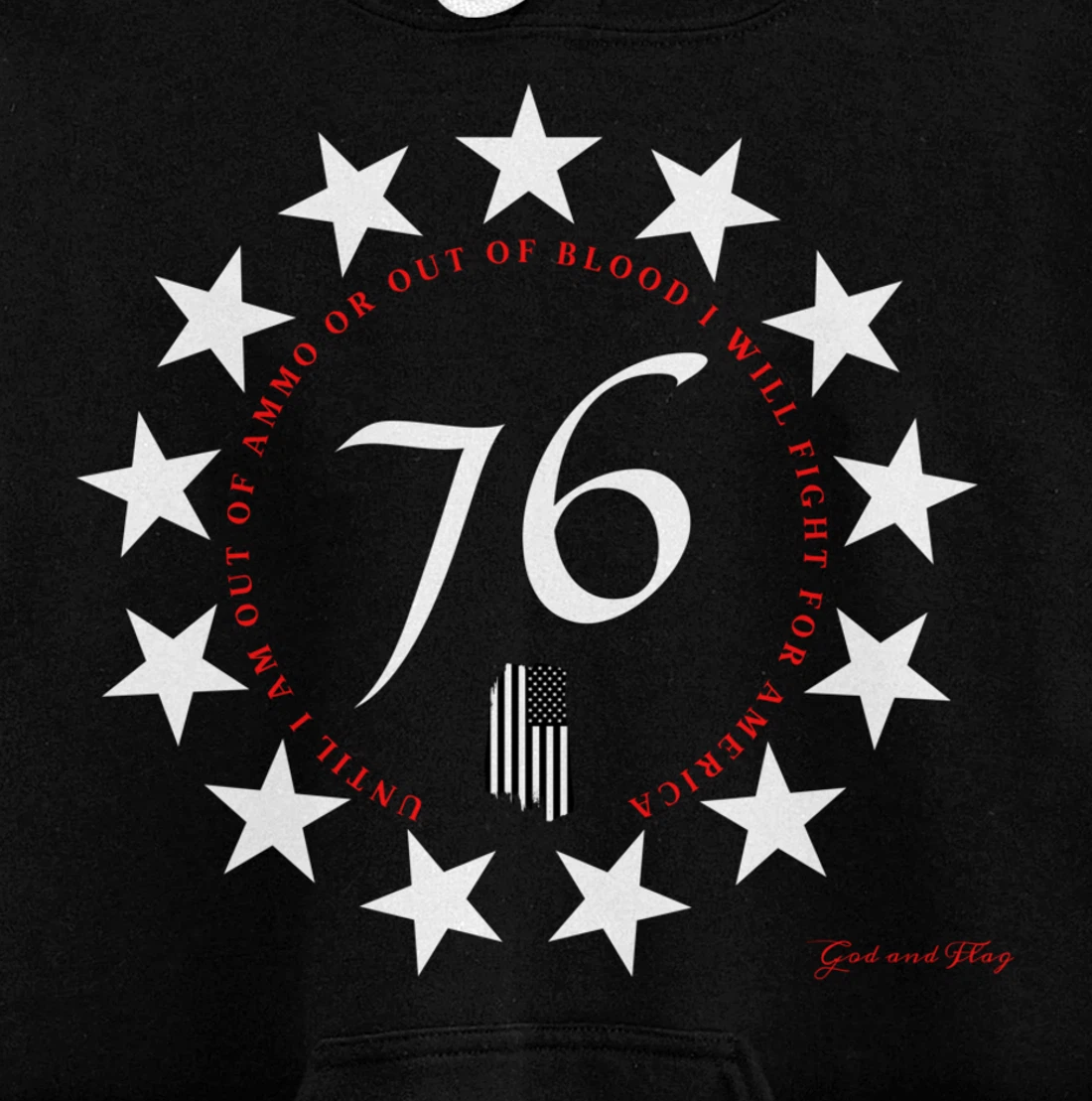 1776 BETSY ROSS FLAG UNTIL I AM OUT OF AMMO OR OUT OF BLOOD Pullover Hoodie