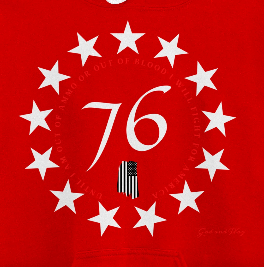 1776 BETSY ROSS FLAG UNTIL I AM OUT OF AMMO OR OUT OF BLOOD Pullover Hoodie