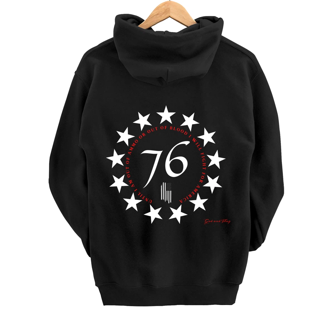 1776 BETSY ROSS FLAG UNTIL I AM OUT OF AMMO OR OUT OF BLOOD Pullover Hoodie