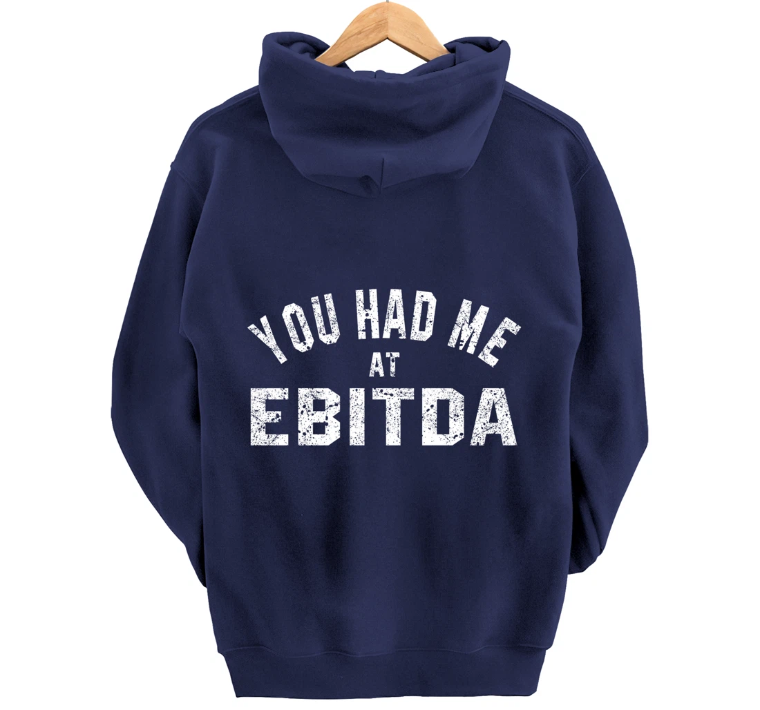 You Had Me at EBITDA Accountant Bookkeeper CPA Accounting Pullover Hoodie