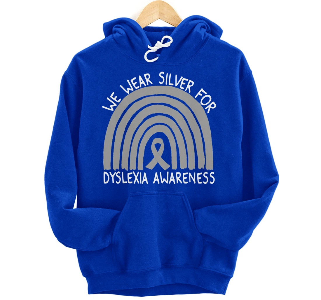 We Wear Silver For Dyslexia Awareness Rainbow Gift Pullover Hoodie