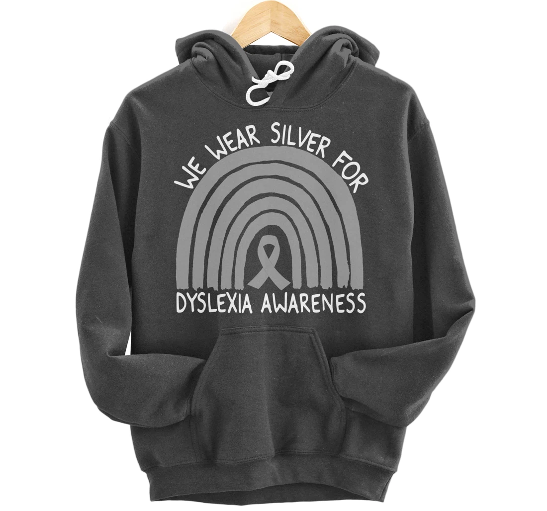 We Wear Silver For Dyslexia Awareness Rainbow Gift Pullover Hoodie