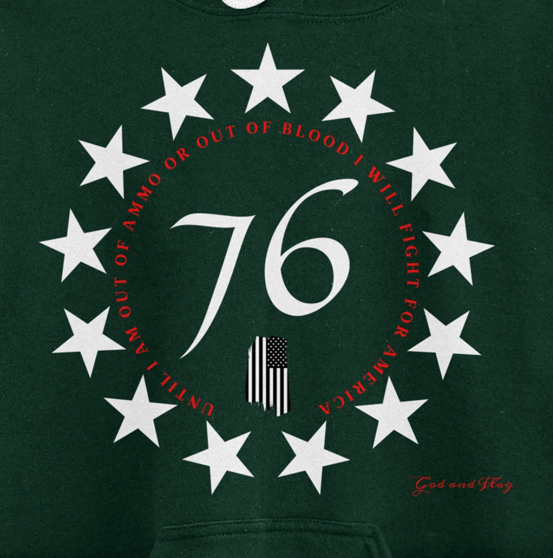 1776 BETSY ROSS FLAG UNTIL I AM OUT OF AMMO OR OUT OF BLOOD Pullover Hoodie