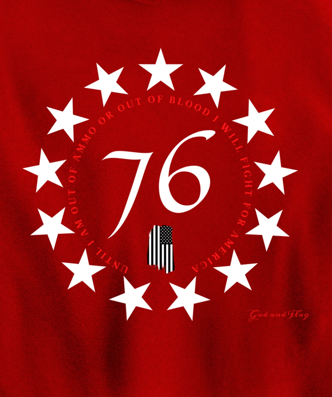 1776 BETSY ROSS FLAG UNTIL I AM OUT OF AMMO OR OUT OF BLOOD Pullover Hoodie