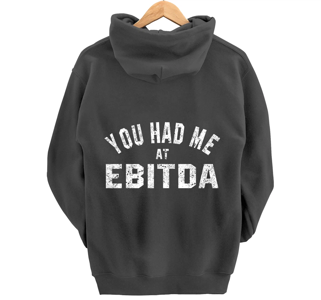 You Had Me at EBITDA Accountant Bookkeeper CPA Accounting Pullover Hoodie