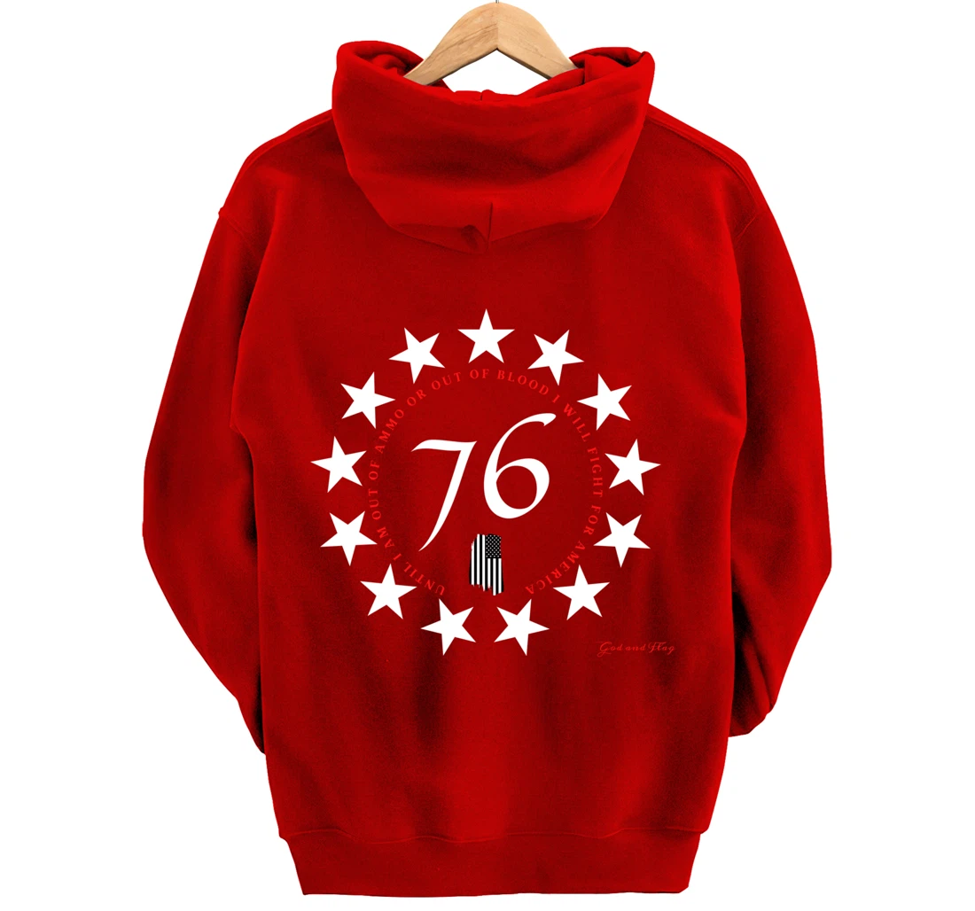 1776 BETSY ROSS FLAG UNTIL I AM OUT OF AMMO OR OUT OF BLOOD Pullover Hoodie