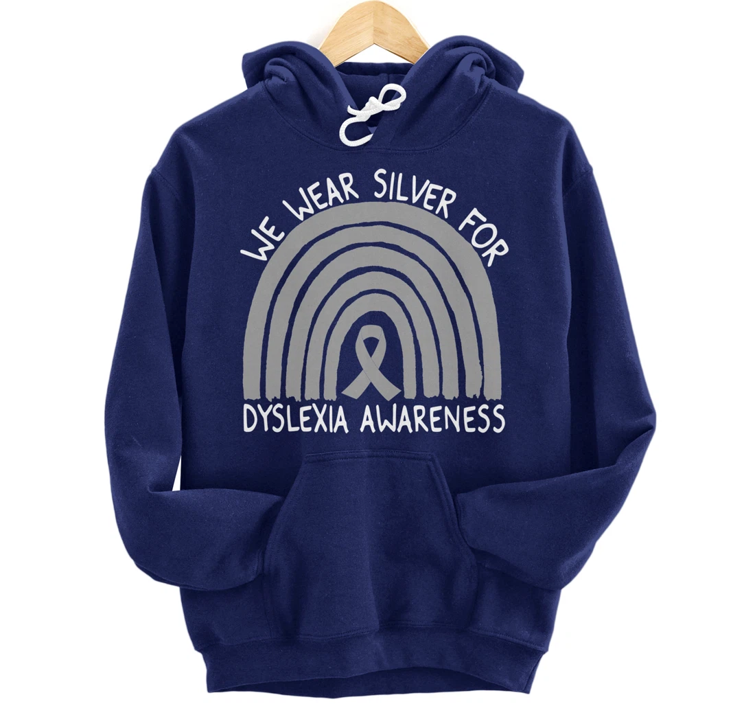 We Wear Silver For Dyslexia Awareness Rainbow Gift Pullover Hoodie