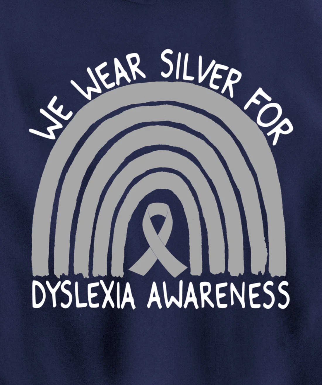 We Wear Silver For Dyslexia Awareness Rainbow Gift Pullover Hoodie