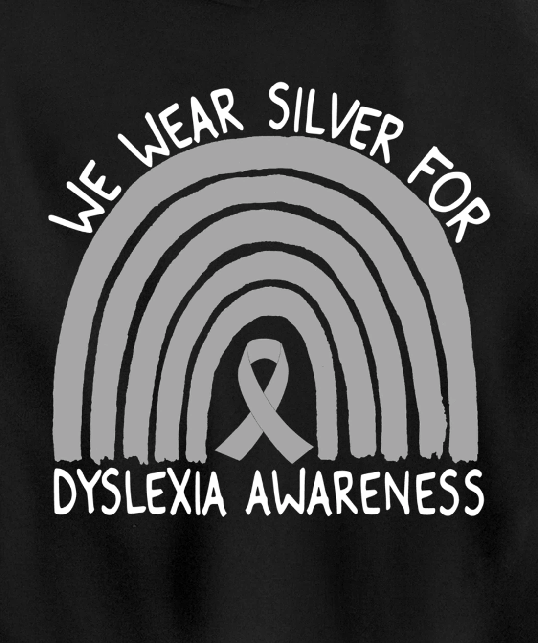 We Wear Silver For Dyslexia Awareness Rainbow Gift Pullover Hoodie