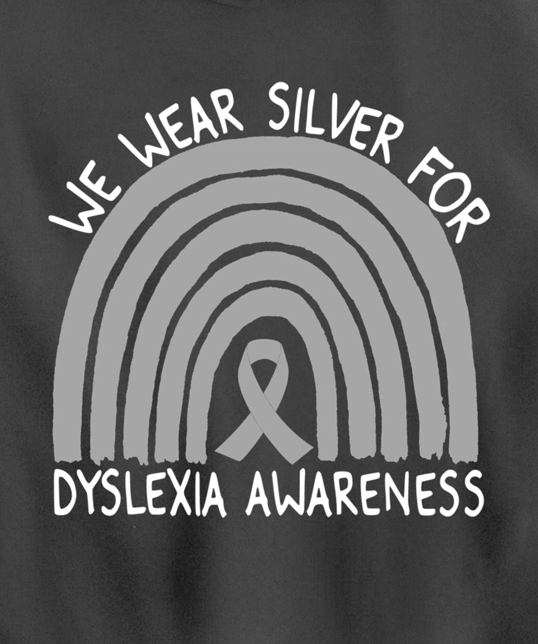 We Wear Silver For Dyslexia Awareness Rainbow Gift Pullover Hoodie