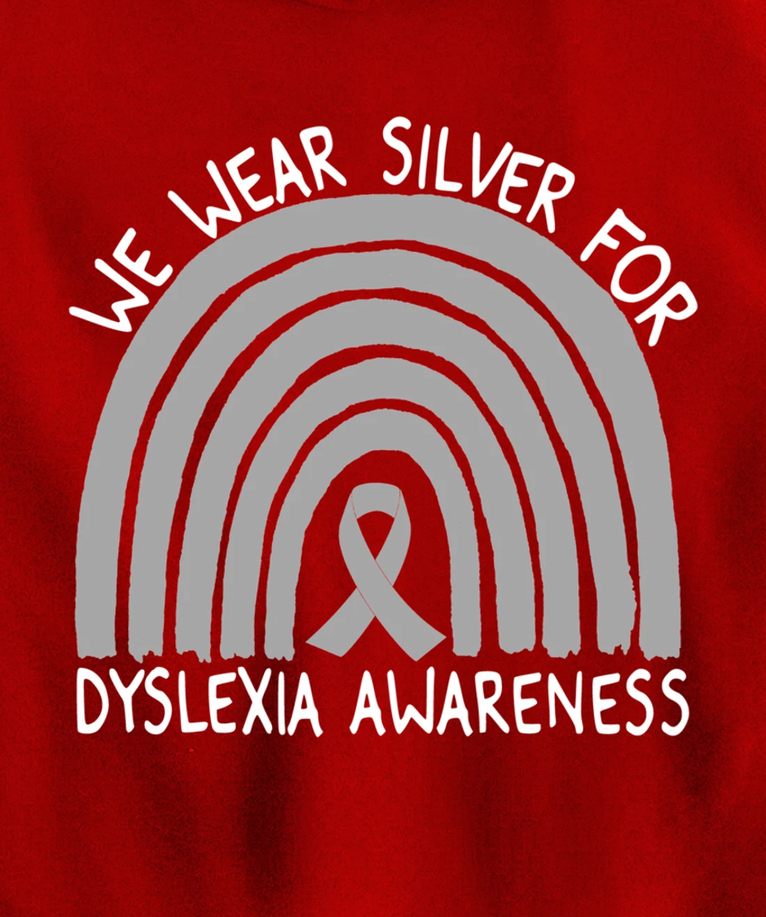We Wear Silver For Dyslexia Awareness Rainbow Gift Pullover Hoodie