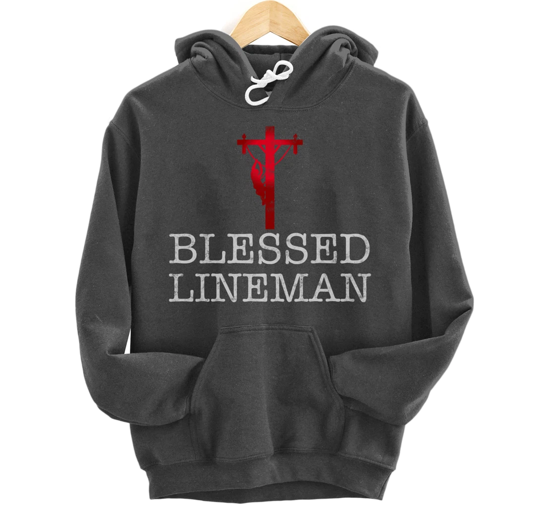 Blessed Lineman gift for Christian Lineman Pullover Hoodie