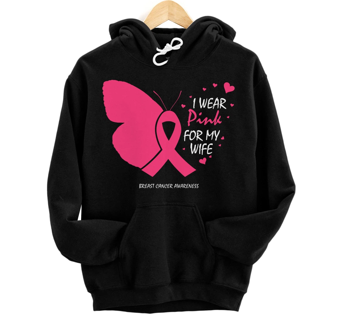 Husband Gift I Wear Pink For My Wife Breast Cancer Awareness Pullover Hoodie